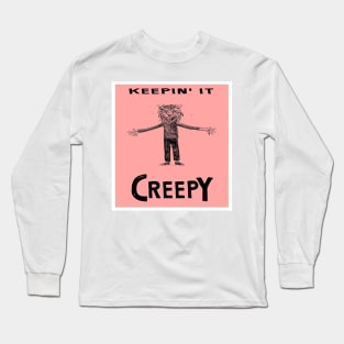 Keepin It Creepy Long Sleeve T-Shirt